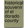 Historical Souvenir Of El Dorado County door Paolo Sioli