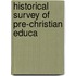 Historical Survey Of Pre-Christian Educa