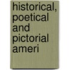 Historical, Poetical And Pictorial Ameri door John Warner Barber