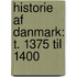 Historie Af Danmark: T. 1375 Til 1400