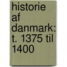 Historie Af Danmark: T. 1375 Til 1400 by Rasmus Nyerup