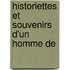 Historiettes Et Souvenirs D'Un Homme De