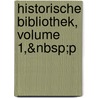 Historische Bibliothek, Volume 1,&Nbsp;P door Sic Diodorus