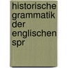 Historische Grammatik Der Englischen Spr by Max Kaluza