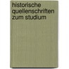 Historische Quellenschriften Zum Studium door Friedrich Salomo Krauss