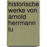 Historische Werke Von Arnold Herrmann Lu by Arnold Herrmann Ludwig Heeren