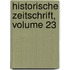 Historische Zeitschrift, Volume 23