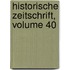 Historische Zeitschrift, Volume 40