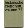 Historische Zeitschrift, Volume 77 door Onbekend