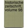 Historische Zeitschrift, Volume 98 door Onbekend