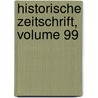 Historische Zeitschrift, Volume 99 door Heinrich Von Sybel