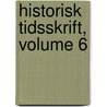 Historisk Tidsskrift, Volume 6 door Danske Historiske Forening