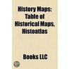 History Maps: Table Of Historical Maps door Onbekend