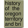 History Of  The Oregon Territory And Bri door John Duhn