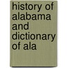 History Of Alabama And Dictionary Of Ala door Thomas McAdory Owen