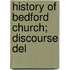 History Of Bedford Church; Discourse Del