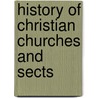 History Of Christian Churches And Sects door Marsden John Buxton
