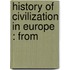 History Of Civilization In Europe : From
