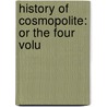 History Of Cosmopolite: Or The Four Volu by Lorenzo Dow