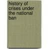 History Of Crises Under The National Ban by Oliver Mitchell Wentworth Sprague