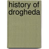 History Of Drogheda by L.C. Johnston