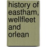 History Of Eastham, Wellfleet And Orlean door Enoch Pratt