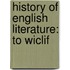 History Of English Literature: To Wiclif