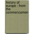 History Of Europe : From The Commencemen
