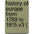 History Of Europe From 1789 To 1815 V3 (