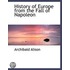 History Of Europe From The Fall Of Napol