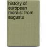 History Of European Morals: From Augustu door William Edward Hartpole Lecky