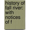 History Of Fall River: With Notices Of F door Orin Fowler