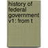 History Of Federal Government V1: From T
