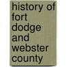 History Of Fort Dodge And Webster County door Harlow Munson Pratt