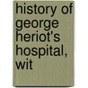 History Of George Heriot's Hospital, Wit door Onbekend