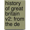 History Of Great Britain V2: From The De door James Pettit Andrews