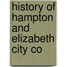 History Of Hampton And Elizabeth City Co by Lyon Gardiner Tyler