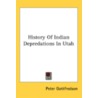 History Of Indian Depredations In Utah door Onbekend