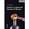 History Of Induction Heating And Melting door Alfred Mühlbauer