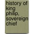 History Of King Philip, Sovereign Chief