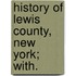 History Of Lewis County, New York; With.