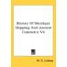 History Of Merchant Shipping And Ancient by Unknown