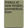 History Of New London, Connecticut, From door Frances Manwaring Caulkins