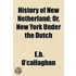 History Of New Netherland; Or, New York