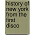 History Of New York From The First Disco
