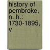History Of Pembroke, N. H.: 1730-1895, V by Nathan Franklin Carter