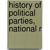 History Of Political Parties, National R door Dorus M 1817 Fox