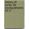 History Of Rome, For Young Persons V2 (1 door Onbekend