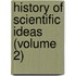 History Of Scientific Ideas (Volume 2)