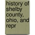 History Of Shelby County, Ohio, And Repr